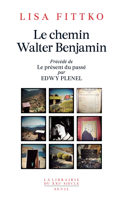 Le chemin Walter Benjamin : souvenirs 1940-1941. Le présent du passé