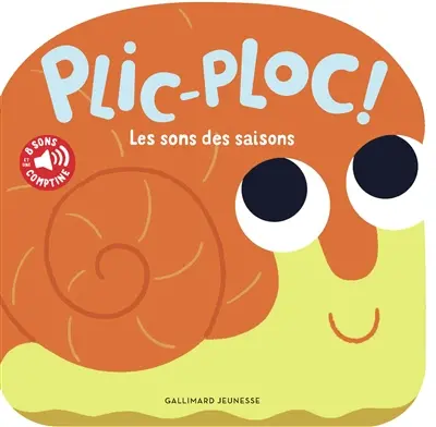 Plic-ploc ! : les sons des saisons Plic-ploc ! : les sons des saisons