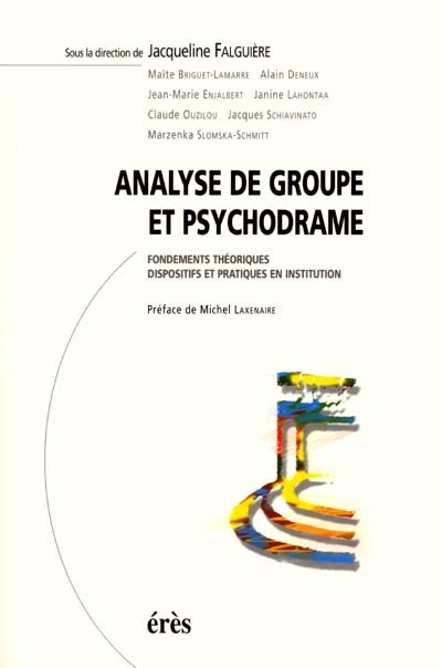 Analyse de groupe et psychodrame : fondements théoriques, dispositifs et pratiques en institution