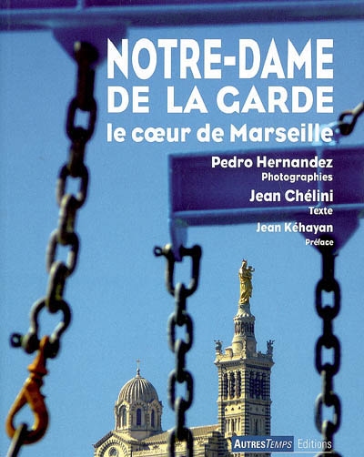 Notre-Dame-de-la-Garde, le coeur de Marseille
