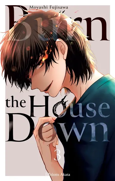 Burn the house down. Vol. 3