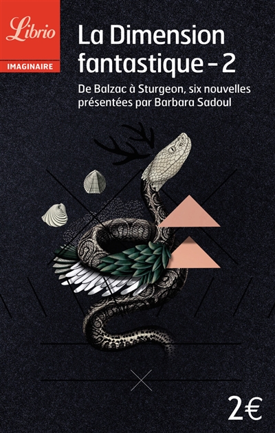 La dimension fantastique. Vol. 2. Six nouvelles de Honoré de Balzac à Theodore Sturgeon