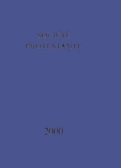Société protestante 2000-2001 : répertoire privé des familles et des personnalités protestantes d'expression française