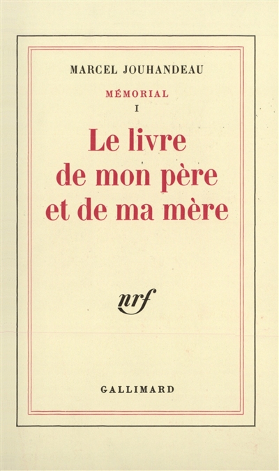 Mémorial. Vol. 1. Le livre de mon père et de ma mère