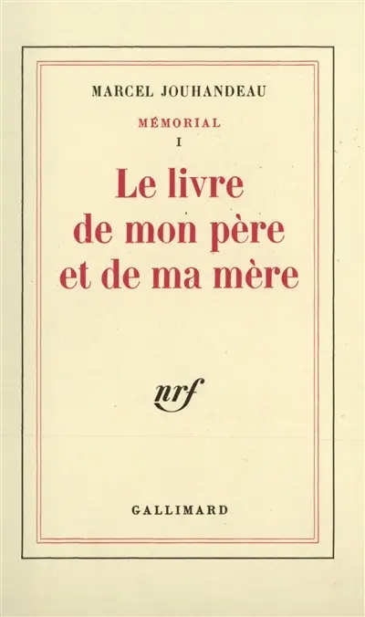 Mémorial. Vol. 1. Le livre de mon père et de ma mère