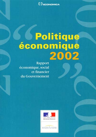 Politique économique 2002 : rapport économique, social et financier du gouvernement