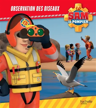 Sam le pompier. Observation des oiseaux