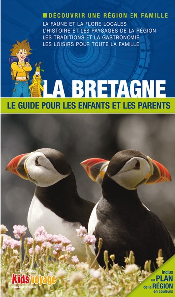 En route pour la Bretagne ! : le guide pour les enfants et les parents