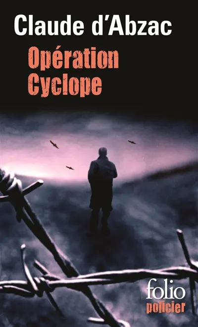 Opération Cyclope : une enquête du colonel Lanvaux