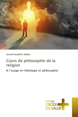 Cours de philosophie de la religion : A l'usage en théologie et philosophie
