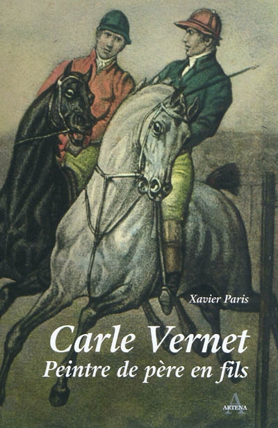 Carle Vernet, peintre de père en fils