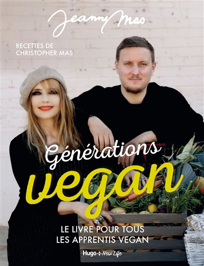 Générations vegan : le livre de tous les apprentis vegan