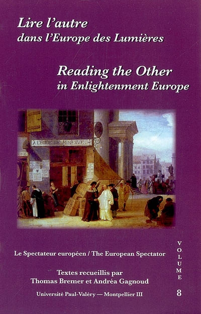 Lire l'autre dans l'Europe des lumières. Reading the other in Enlightenment Europe