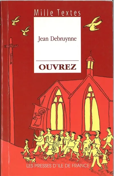 Ouvrez : textes de réflexion et de méditation à l'usage de toute communauté chrétienne pour la liturgie et l'animation de temps de prière