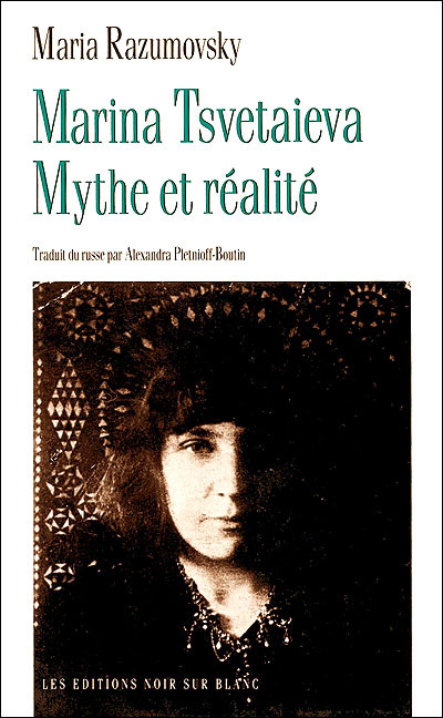 Marina Tsvetaieva : mythe et réalité