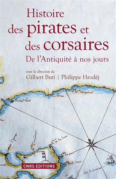 Histoire des pirates et des corsaires : de l'Antiquité à nos jours