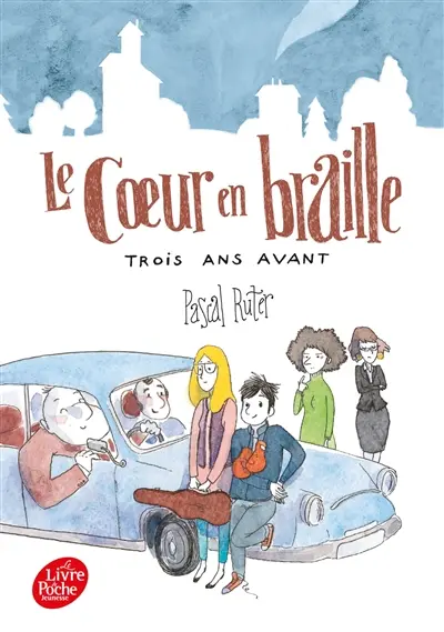 Le coeur en braille. Trois ans avant