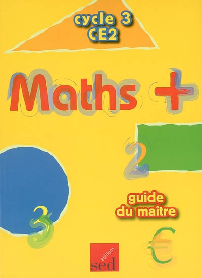 Maths + cycle 3 CE2 : guide du maître