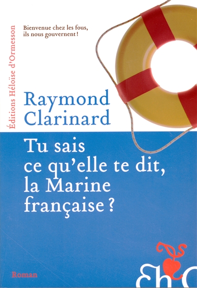 Tu sais ce qu'elle te dit, la Marine française ? : indispensable recueil d'analyses pertinentes ou Les aventures de la cavalerie de marine