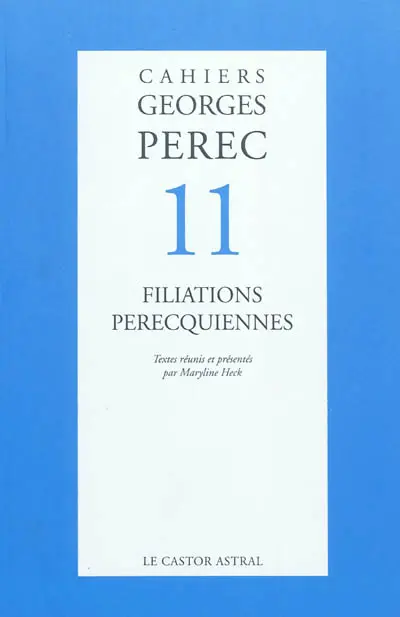 Cahiers Georges Perec, n° 11. Filiations perecquiennes