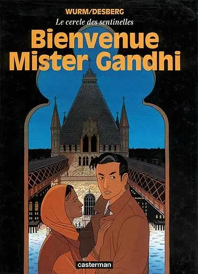 Le cercle des sentinelles. Vol. 3. Bienvenue, Mister Gandhi