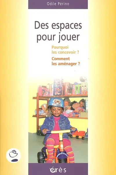 Des espaces pour jouer : comment les concevoir, comment les aménager ?