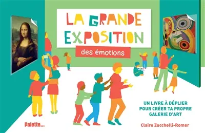 La grande exposition des émotions : un livre à déplier pour créer ta propre galerie d'art
