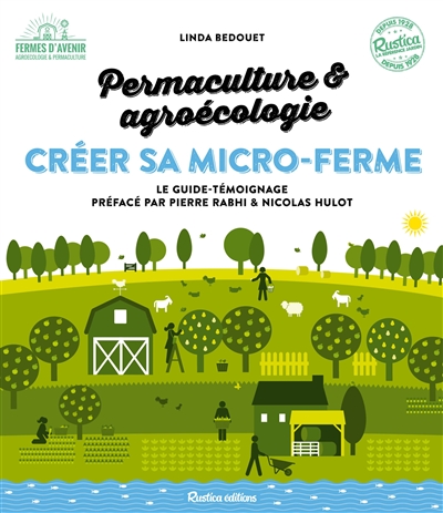 Permaculture & agroécologie : créer sa micro-ferme : le guide-témoignage