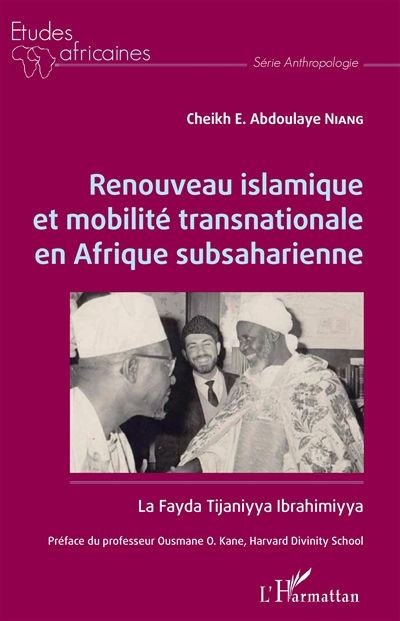 Renouveau islamique et mobilité transnationale en Afrique subsaharienne : la Fayda Tijaniyya Ibrahimiyya