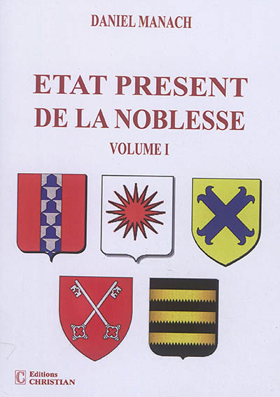 Etat présent de la noblesse. Vol. 1
