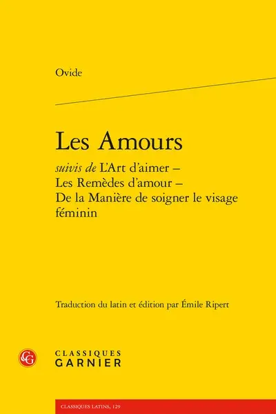 Les amours. L'art d'aimer. Les remèdes d'amour