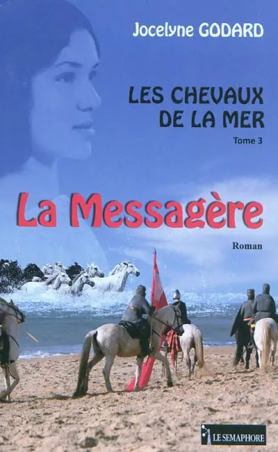 Les chevaux de la mer. Vol. 3. La messagère