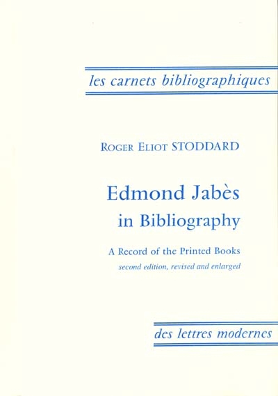 Edmond Jabès in bibliography : du blanc des mots et du noir des signes : a record of the printed books