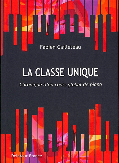La classe unique : chronique d'un cours global de piano