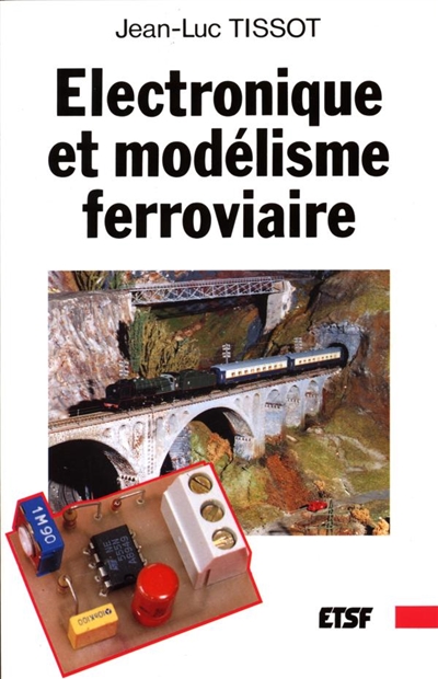 Electronique et mod lisme ferroviaire Jean Luc Tissot