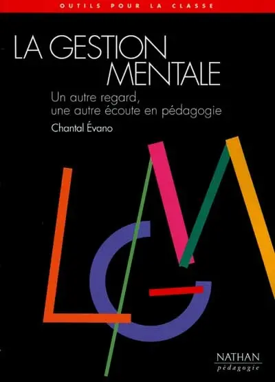 La gestion mentale : un autre regard, une autre écoute en pédagogie