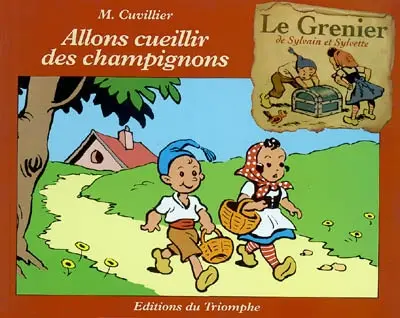 Le grenier de Sylvain et Sylvette. Vol. 1. Allons cueillir des champignons