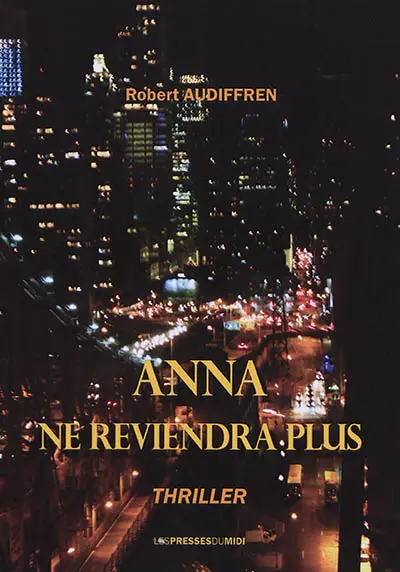 Anna ne reviendra plus : thriller