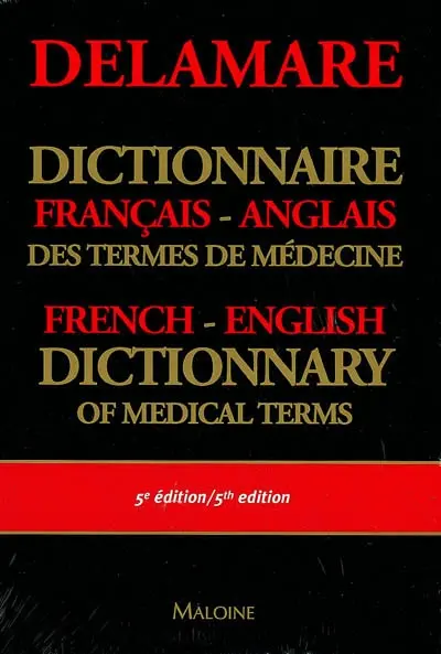 Dictionnaire français-anglais des termes de médecine. English-French dictionary of medical terms