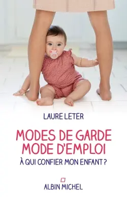 Modes de garde, mode d'emploi : à qui confier mon enfant ?