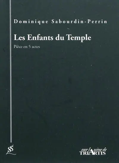 Les enfants du Temple : pièce en 5 actes