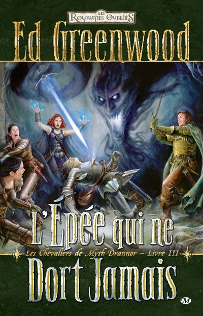 Les chevaliers de Myth Drannor, tome 3 : L'épée qui ne dort jamais
