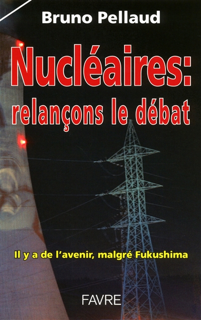 Nucléaires, relançons le débat : il y a de l'avenir, malgré Fukushima