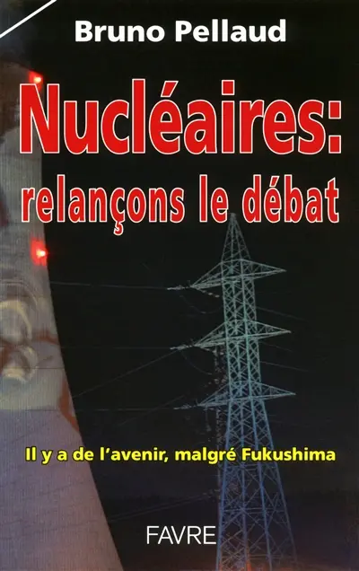 Nucléaires, relançons le débat : il y a de l'avenir, malgré Fukushima