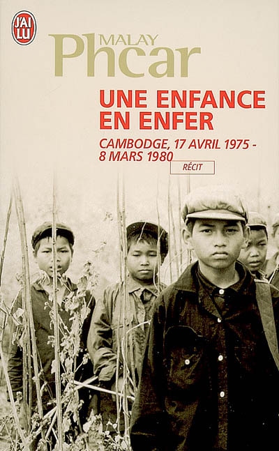 Une enfance en enfer : Cambodge, 17 avril 1975-8 mars 1980