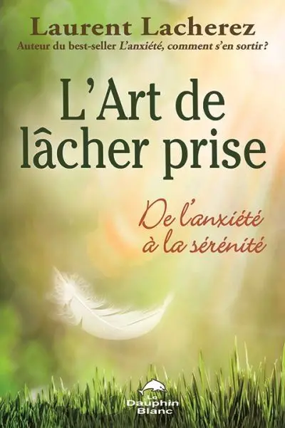 L'art de lâcher prise : de l'anxiété à la sérénité