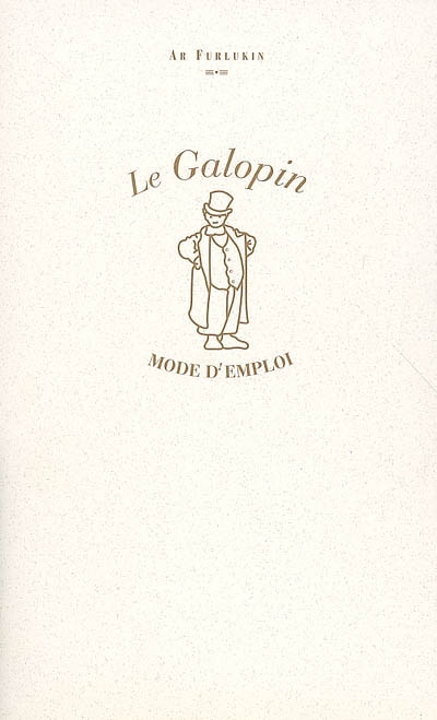 Le galopin : mode d'emploi