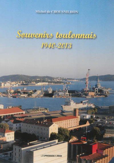 couverture du livre Souvenirs toulonnais : 1940-2013