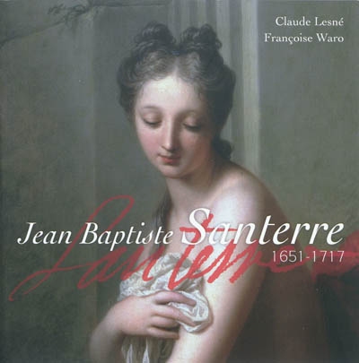 Jean-Baptiste Santerre : 1651-1717