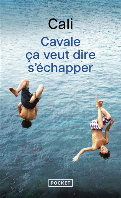 Cavale, ça veut dire...